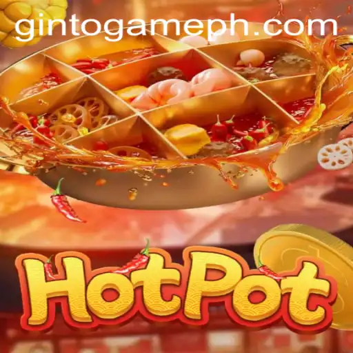 Discover the Exciting World of Hotpot: A Fresh Take on Gaming by GintoGame